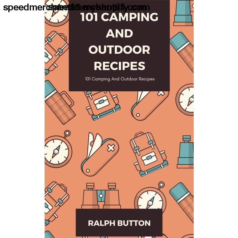 101 Camping And Outdoor Recipes (ebook) - ebooks