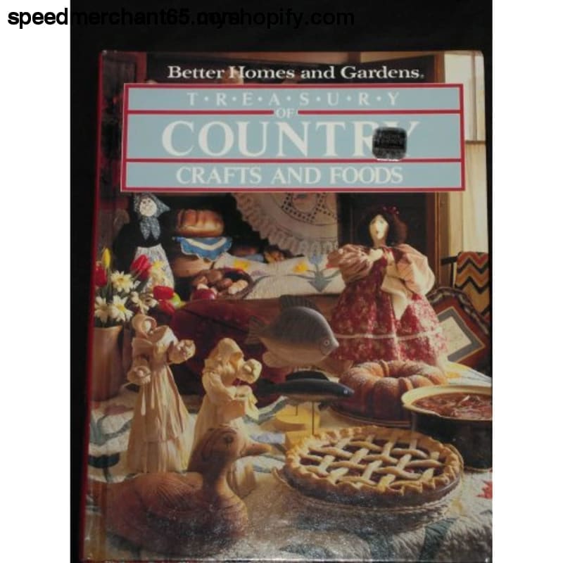 Better Homes and Gardens Treasury of Country Crafts Foods -