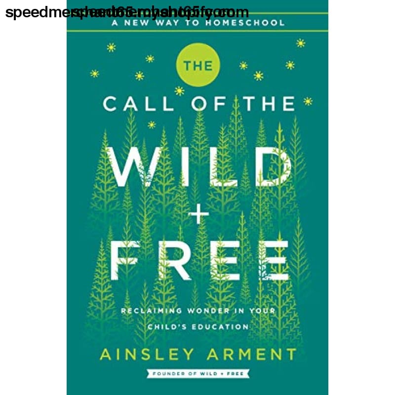 The Call of the Wild and Free: Reclaiming Wonder in Your