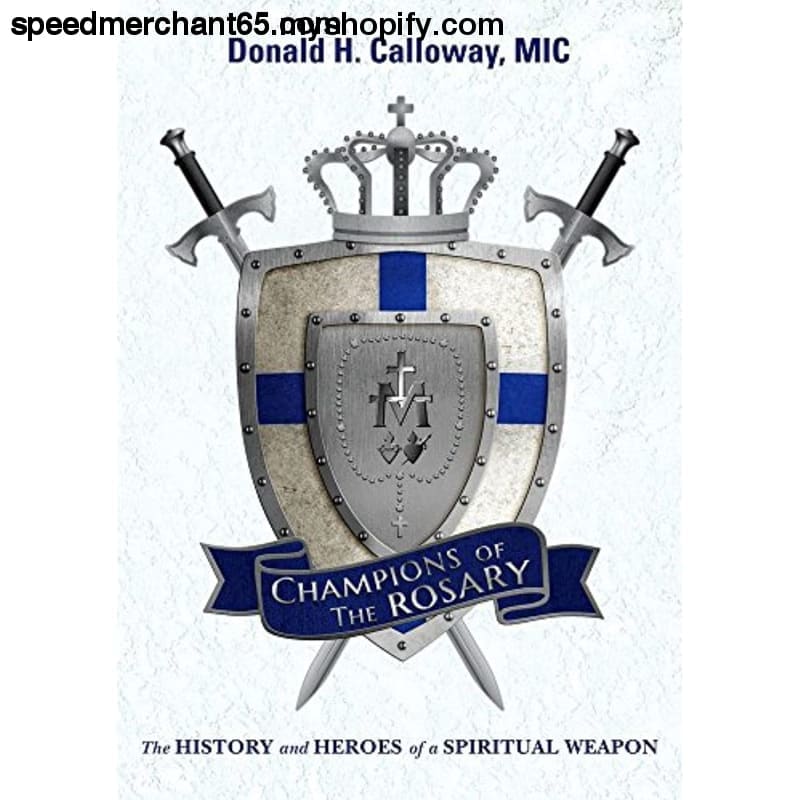 Champions of the Rosary: The History and Heroes a Spiritual