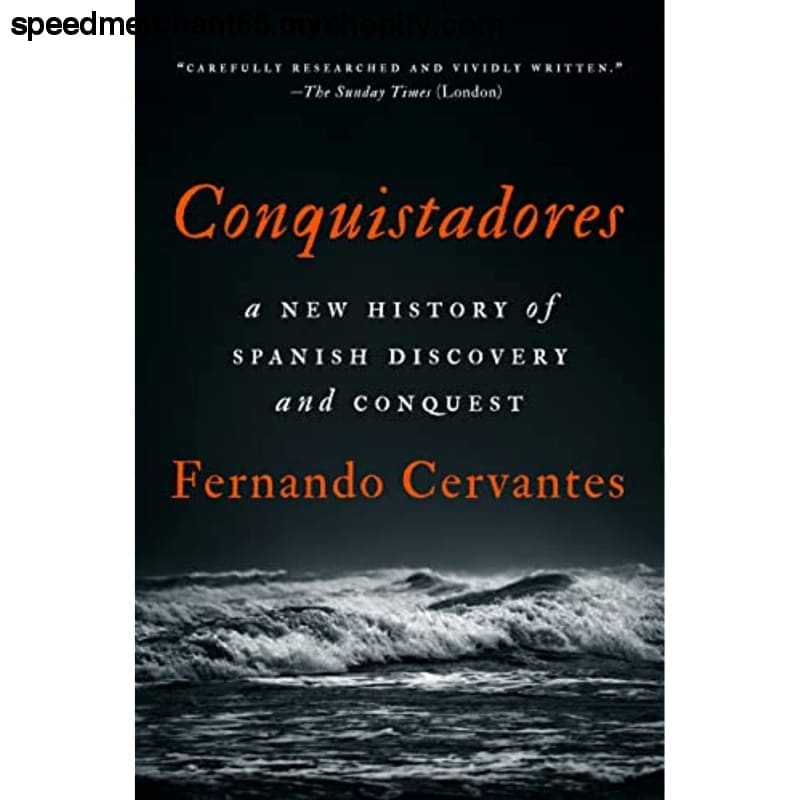 Conquistadores: A New History of Spanish Discovery