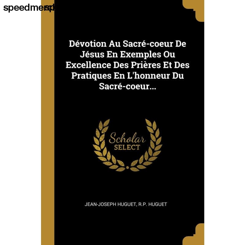 Dévotion Au Sacré-coeur De Jésus En Exemples Ou Excellence