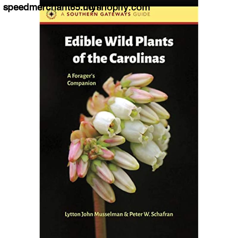 Edible Wild Plants of the Carolinas: A Forager’s Companion