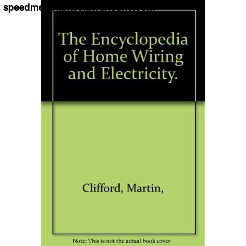 The Encyclopedia of Home Wiring and Electricity. - DIY