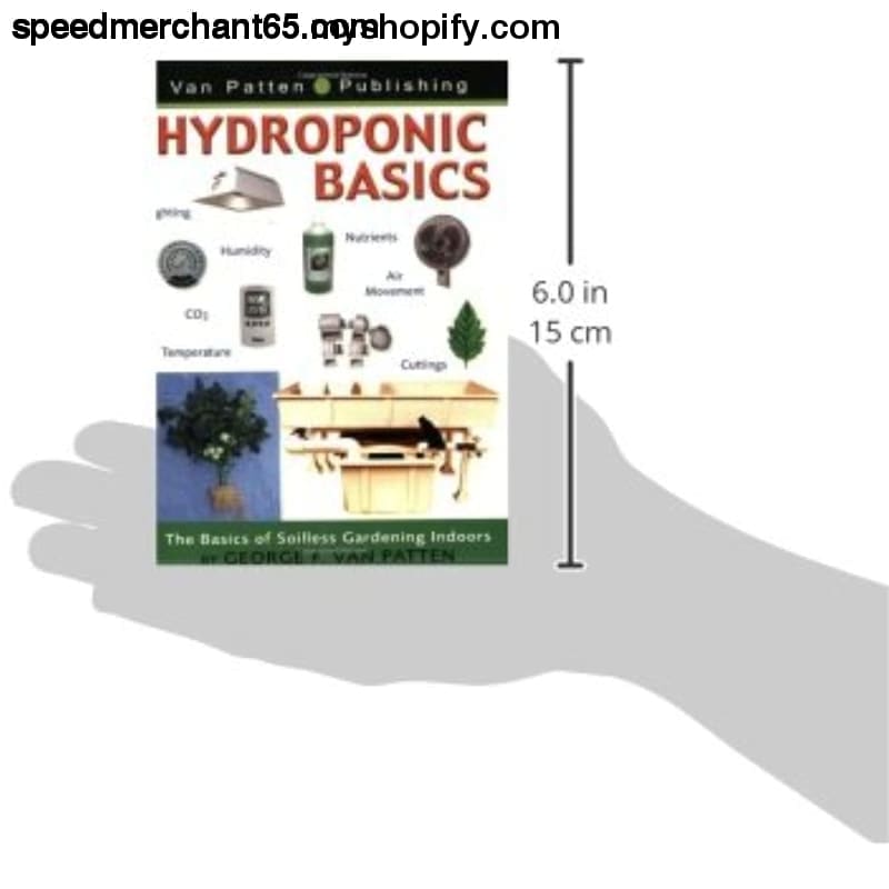Hydroponic Basics by George F. Van Patten - Media > Books
