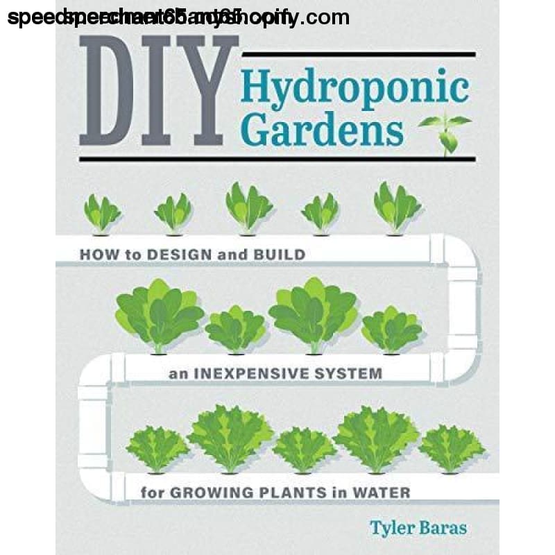 DIY Hydroponic Gardens: How to Design and Build