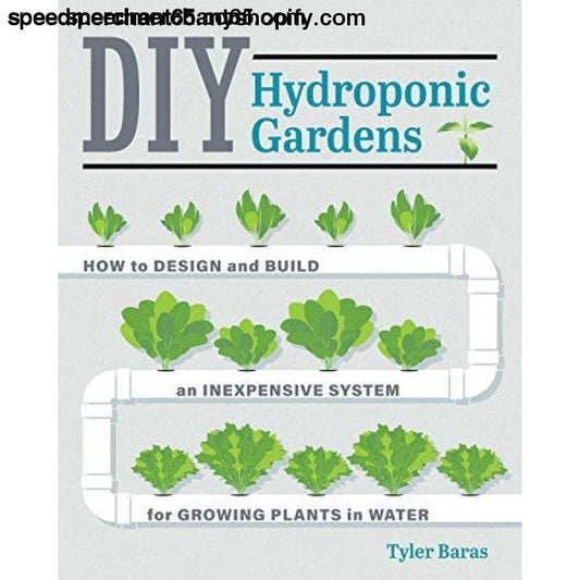 DIY Hydroponic Gardens: How to Design and Build