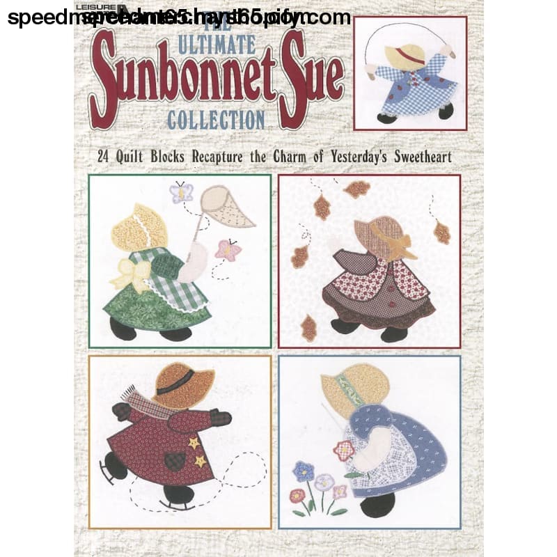 Leisure Arts Quilt Book - Ultimate Sunbonnet Sue quilting