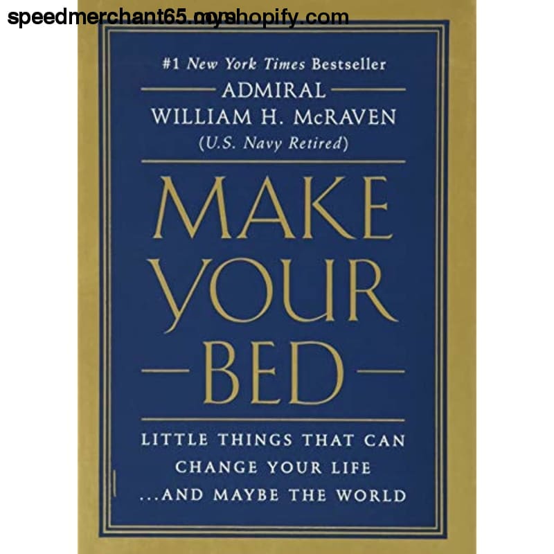 Make Your Bed: Little Things That Can Change Life...And