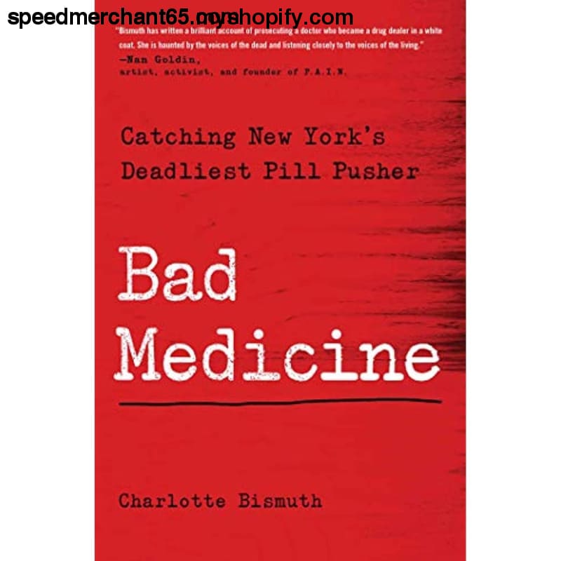 Bad Medicine: Catching New York’s Deadliest Pill Pusher -