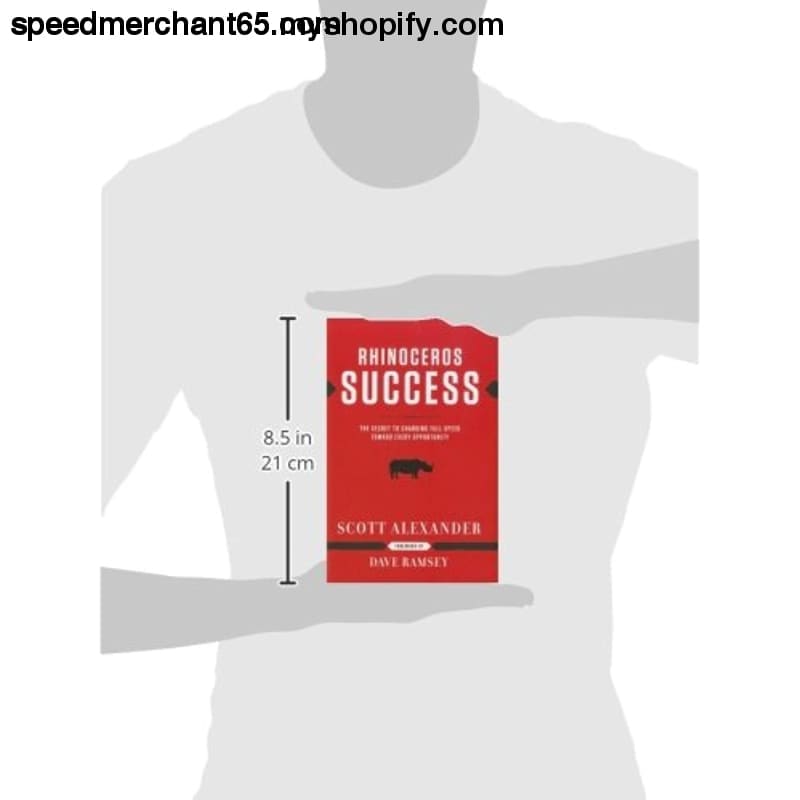 Rhinoceros Success: the Secret to Charging Full Speed Toward