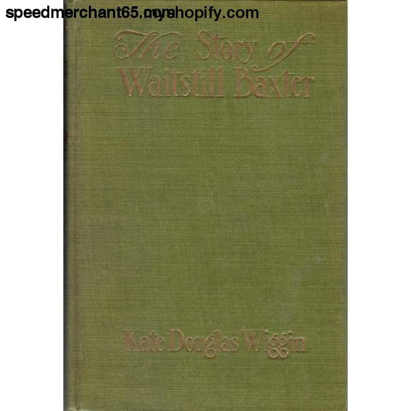 The Story of Waitstill Baxter - Fiction