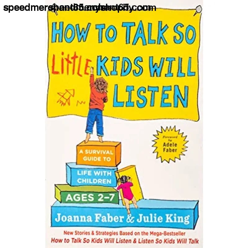 How to Talk so Little Kids Will Listen: A Survival Guide