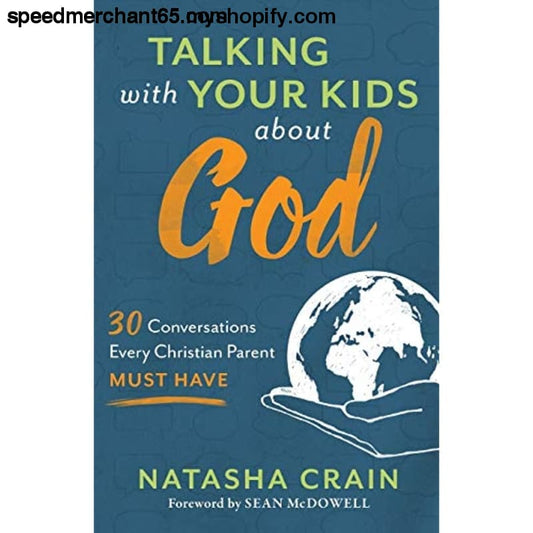 Talking with Your Kids about God: 30 Conversations Every