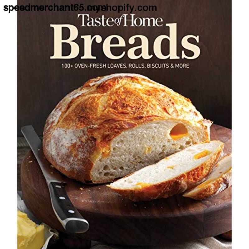 Taste of Home Breads: 100 Oven-fresh loaves rolls biscuits