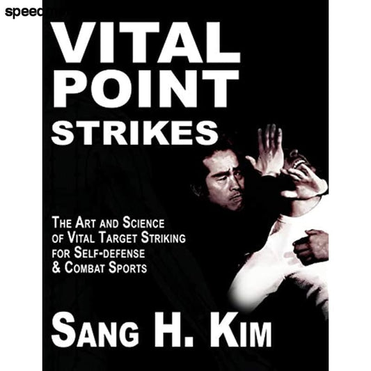 Vital Point Strikes: The Art and Science of Striking Targets