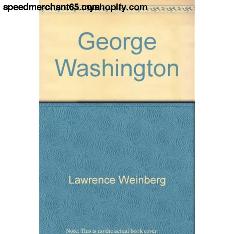 WHAT WAS IT LIKE? GEORGE WASHINGTON - History