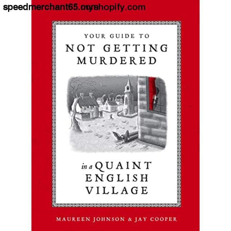 Your Guide to Not Getting Murdered in a Quaint English