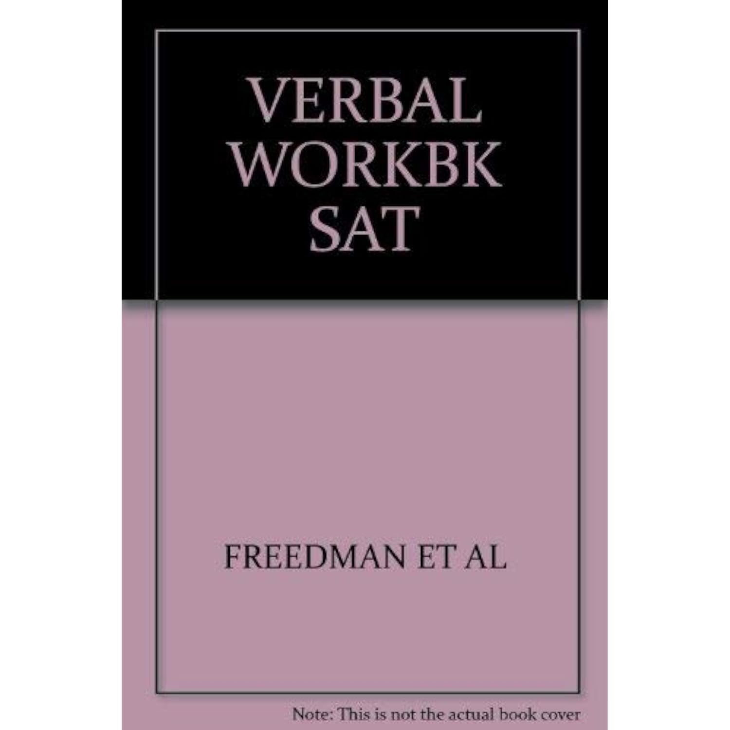 Verbal workbook for the SAT FREEDMAN ET AL - The Hungry Bookworm & Speedmerchant65