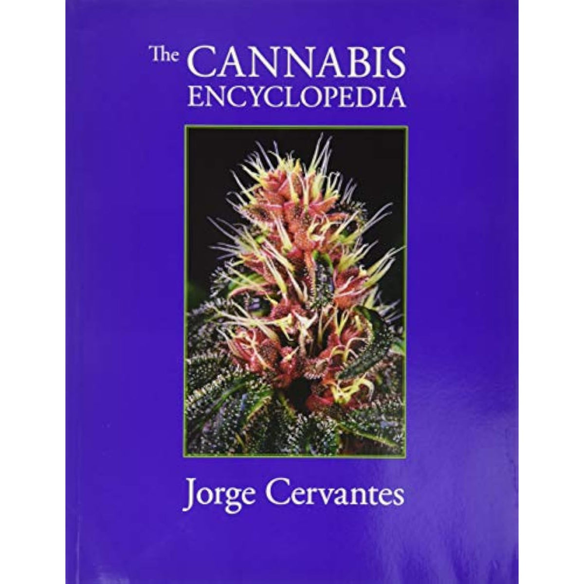 The Cannabis Encyclopedia: The Definitive Guide to Cultivation & Consumption of - The Hungry Bookworm & Speedmerchant65