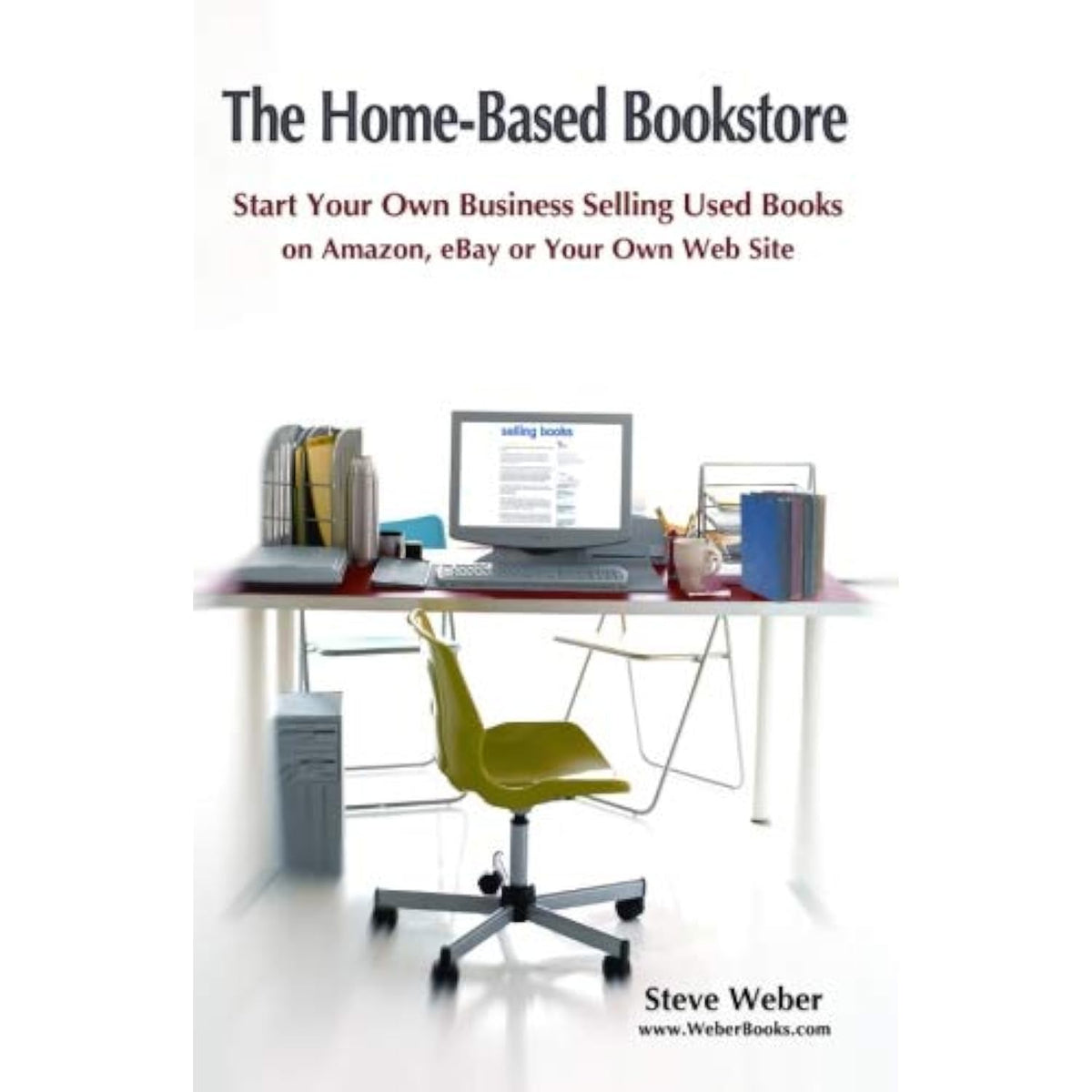 The Home-Based Bookstore: Start Your Own Business Selling Used Books on Amazon, - The Hungry Bookworm & Speedmerchant65