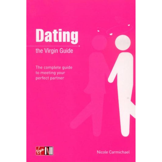 Dating: The Virgin Guide (Virgin Lifestyle Reference) Carmichael, Nicole - The Hungry Bookworm & Speedmerchant65