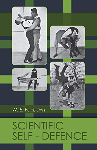Scientific Self-defense [Paperback] Fairbairn, W.E. and Fairbanks, Douglas - The Hungry Bookworm & Speedmerchant65