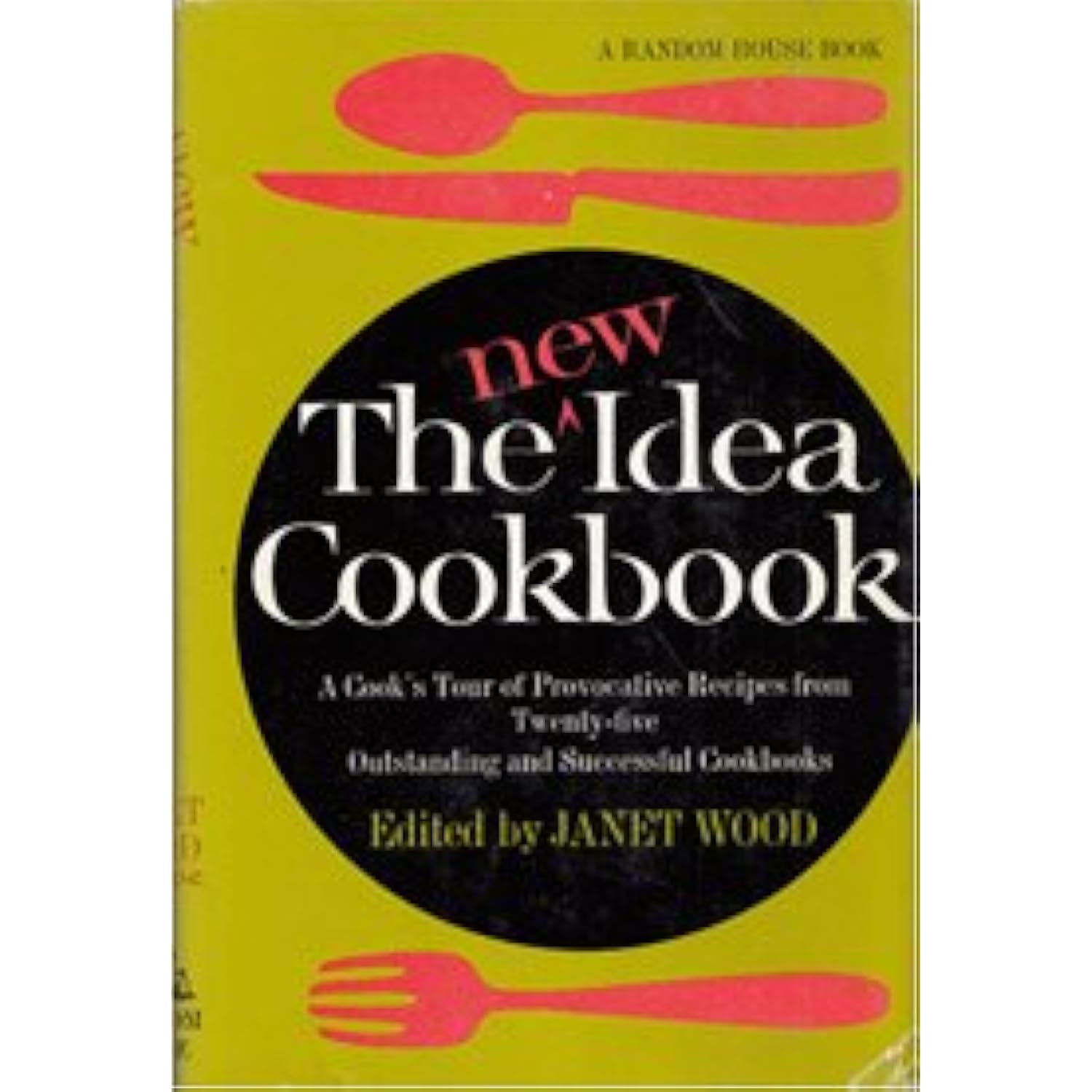 THE NEW IDEA COOKBOOK a Cook's Tour of Provocactive Recipes from 25 Outstanding - The Hungry Bookworm & Speedmerchant65