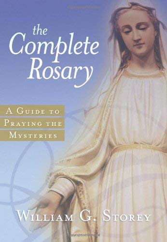 The Complete Rosary: A Guide to Praying the Mysteries [Paperback] Storey, Mr. - The Hungry Bookworm & Speedmerchant65