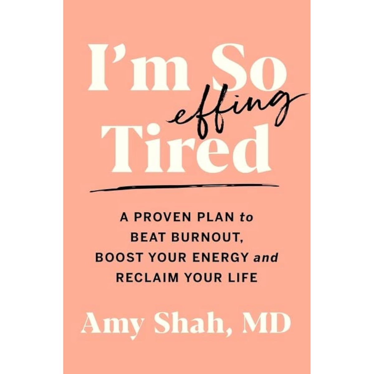 I'm So Effing Tired: A Proven Plan to Beat Burnout, Boost Your Energy, and - The Hungry Bookworm & Speedmerchant65