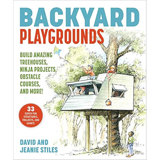 Backyard Playgrounds: Build Amazing Treehouses, Ninja Projects, Obstacle - The Hungry Bookworm & Speedmerchant65