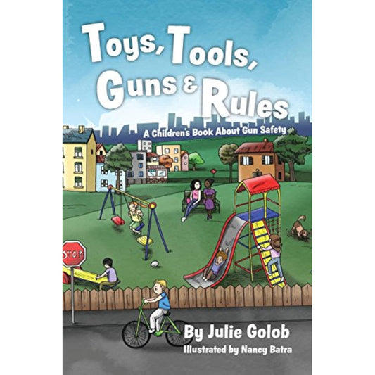 Toys, Tools, Guns & Rules: A Children's Book About Gun Safety - The Hungry Bookworm & Speedmerchant65