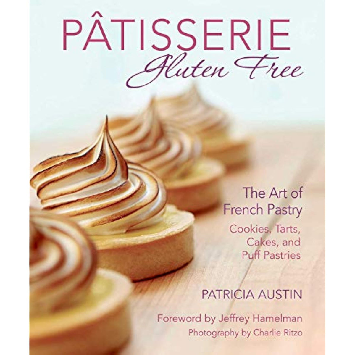 Pâtisserie Gluten Free: The Art of French Pastry: Cookies, Tarts, Cakes, and - The Hungry Bookworm & Speedmerchant65