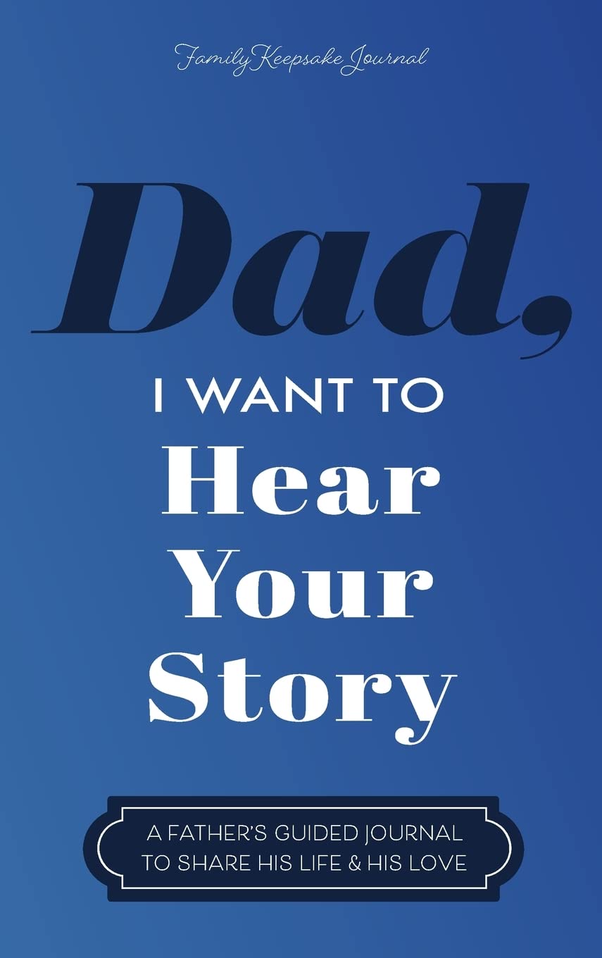 Dad, I Want to Hear Your Story: A Father's Guided Journal to Share His Life & His Love - The Hungry Bookworm & Speedmerchant65