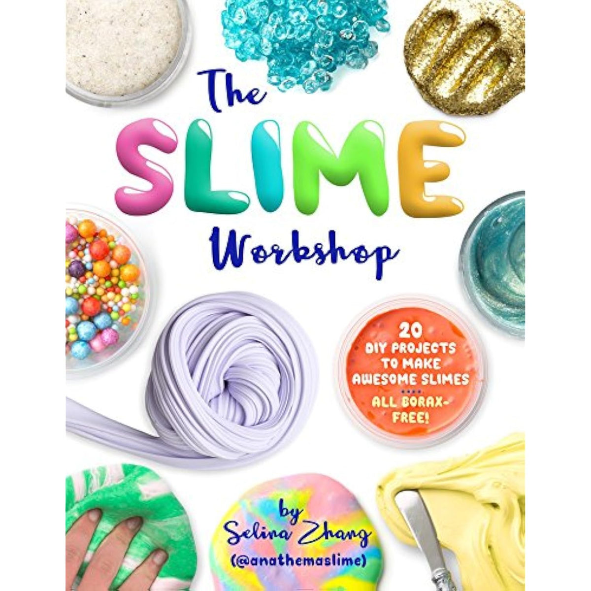 The Slime Workshop: 20 DIY Projects to Make Awesome Slimes?All Borax Free! - The Hungry Bookworm & Speedmerchant65