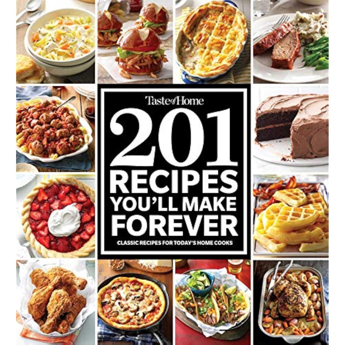 Taste of Home 201 Recipes You'll Make Forever: Classic Recipes for Today's Home - The Hungry Bookworm & Speedmerchant65