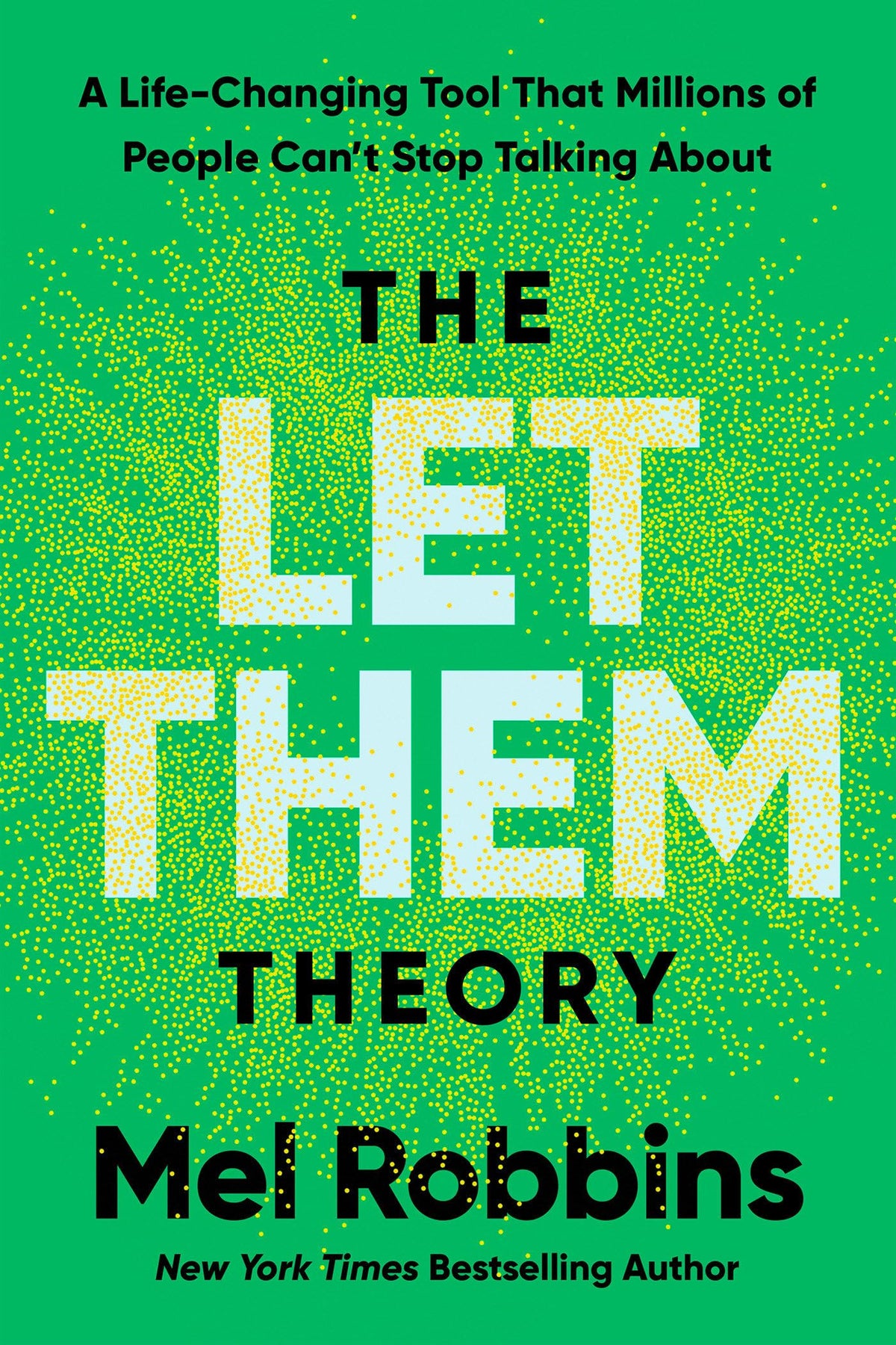 The Let Them Theory: A Life-Changing Tool That Millions of People Can't Stop