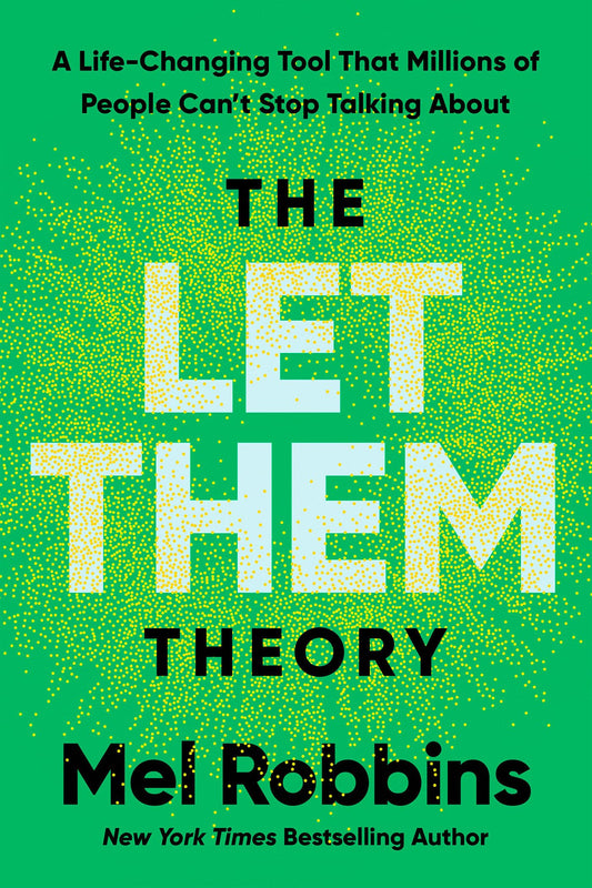 The Let Them Theory: A Life-Changing Tool That Millions of People Can't Stop