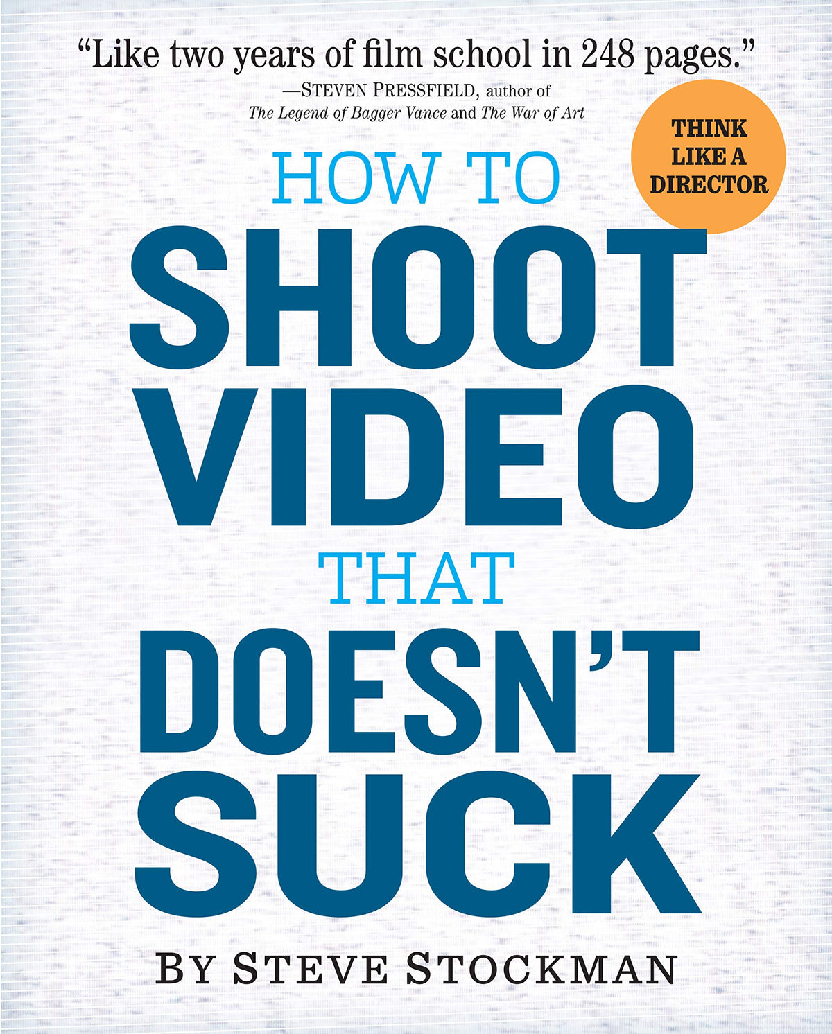 How to Shoot Video That Doesn't Suck: Advice to Make Any Amateur Look Like a Pro - The Hungry Bookworm & Speedmerchant65