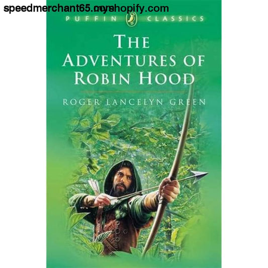 The Adventures of Robin Hood (Puffin Classics) - Children