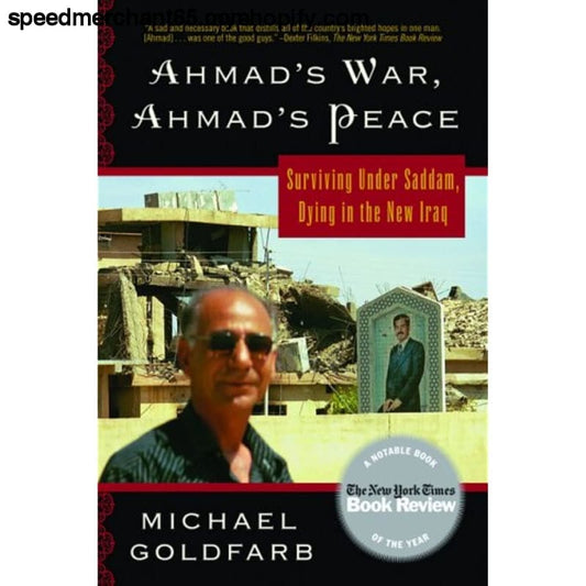 Ahmad’s War Peace: Surviving Under Saddam Dying in the New