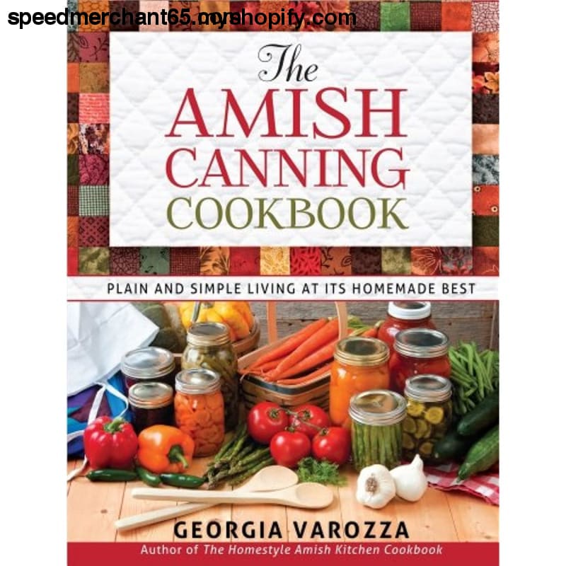 The Amish Canning Cookbook: Plain and Simple Living at Its