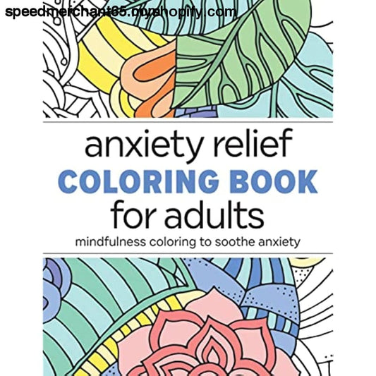 Anxiety Relief Coloring Book for Adults: Mindfulness