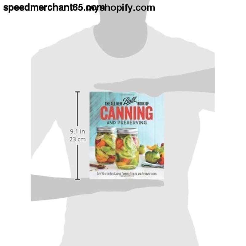 The All New Ball Book Of Canning And Preserving: Over 350