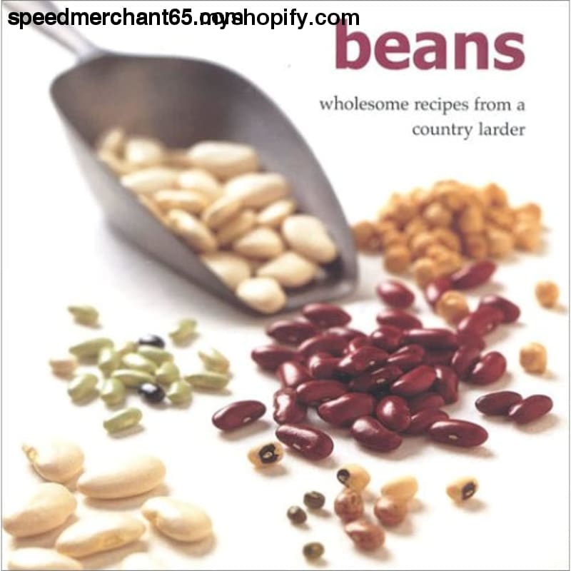Beans: Wholesome Recipes from a Country Larder - Books &