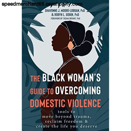 The Black Woman’s Guide to Overcoming Domestic Violence: