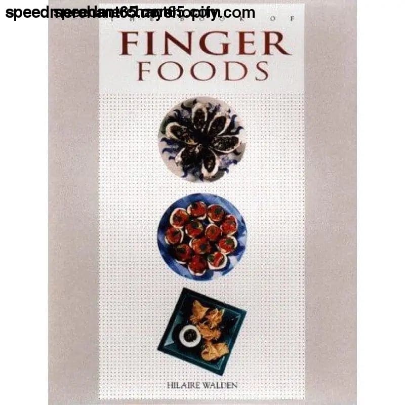 The Book of Finger Foods Walden Hilaire - Cooking