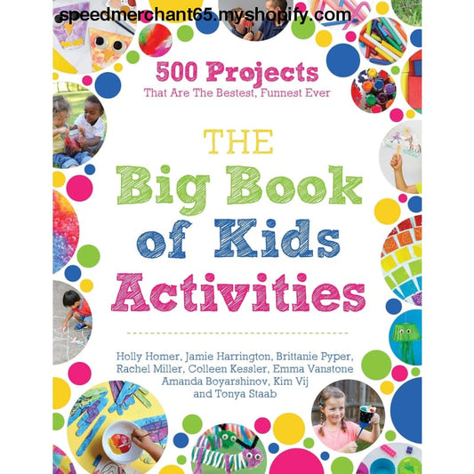 The Big Book of Kids Activities: 500 Projects