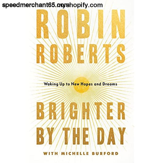 Brighter by the Day: Waking Up to New Hopes and Dreams -