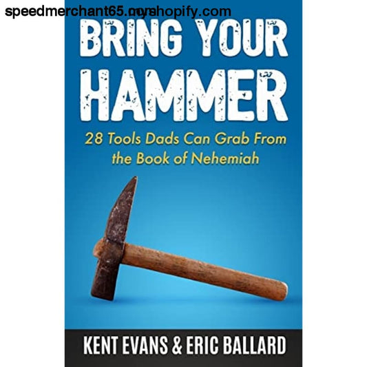 Bring Your Hammer: 28 Tools Dads Can Grab From the Book